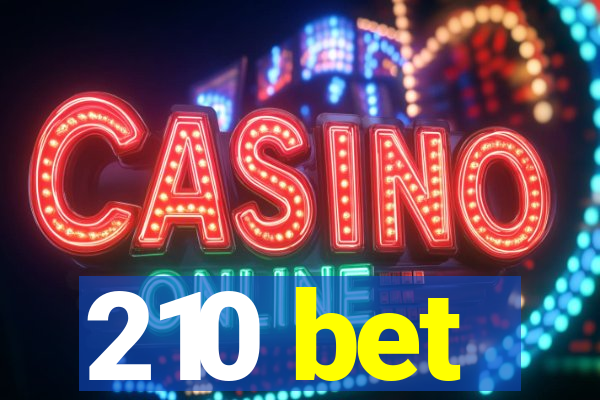 210 bet